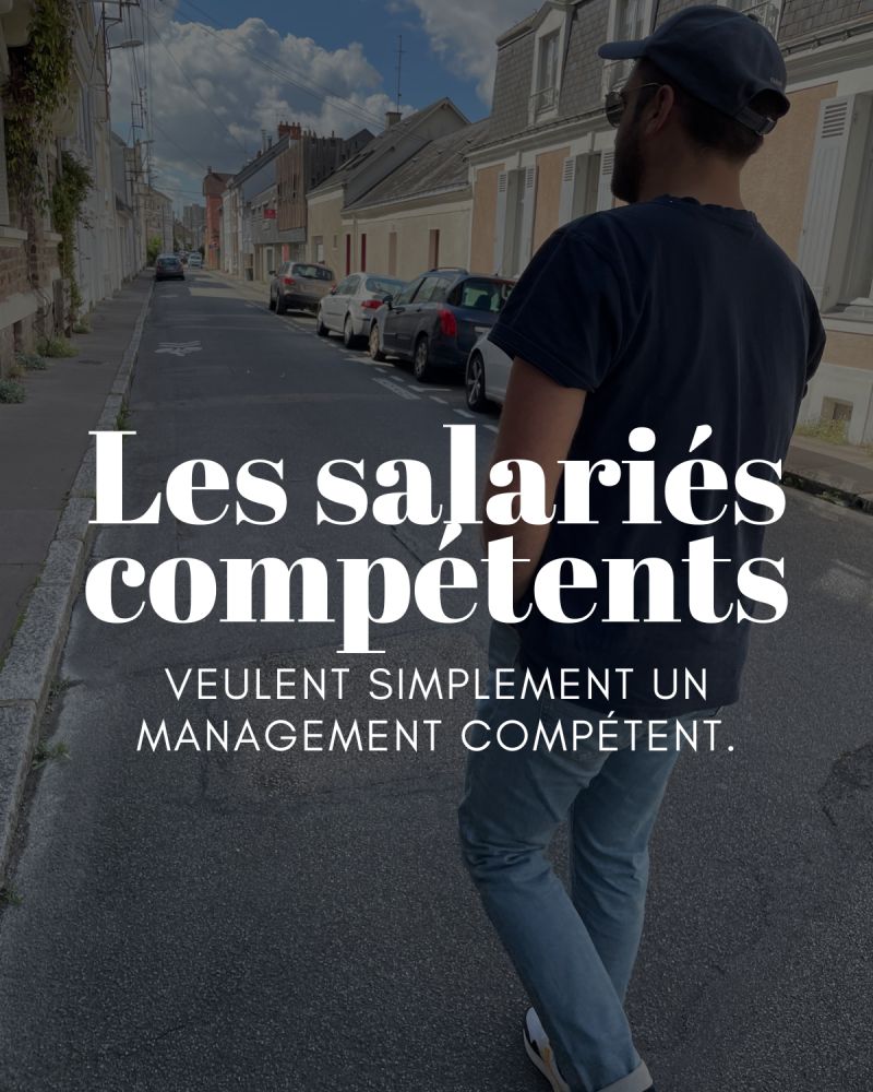 Les salariés compétents veulent simplement un management compétent.