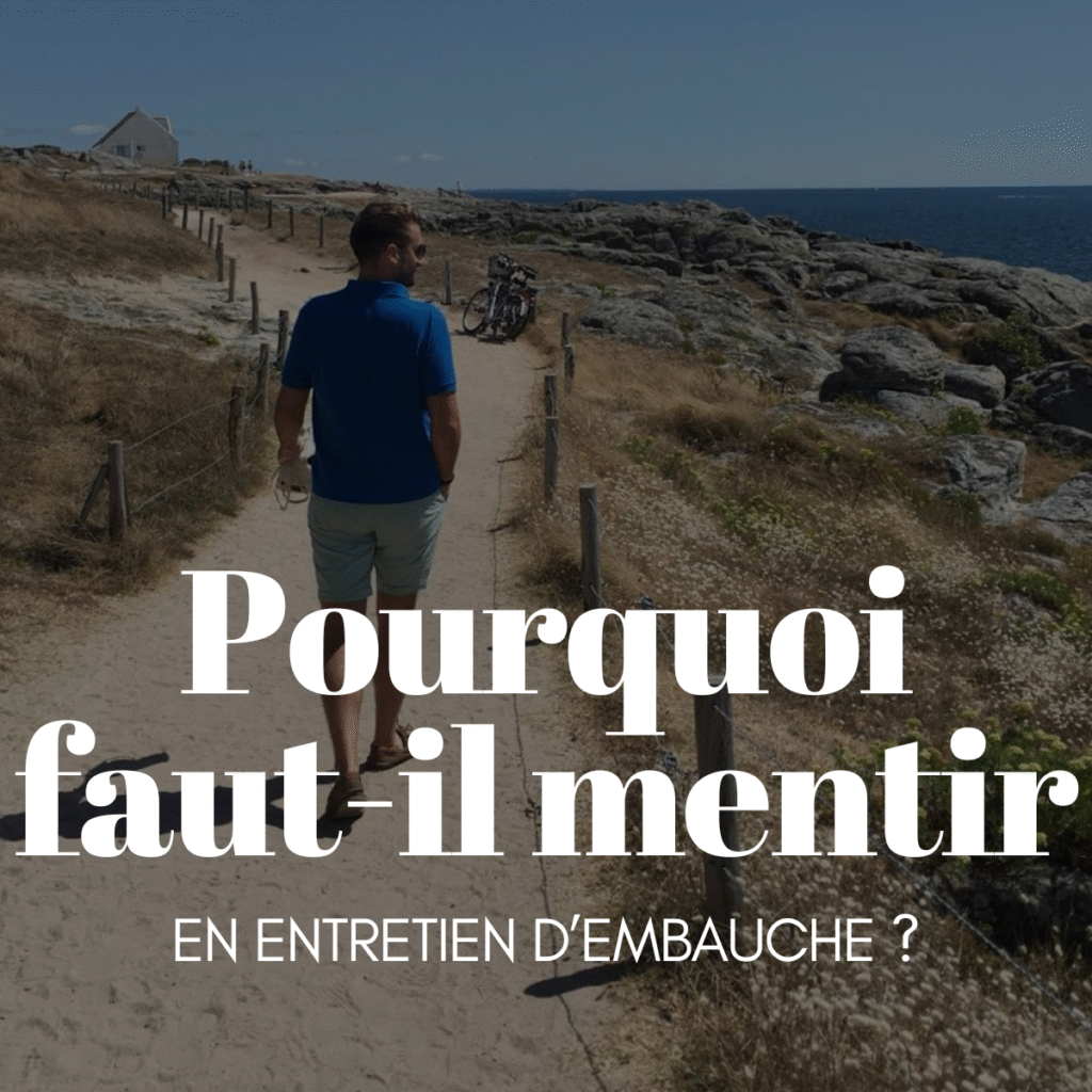 Pourquoi faut-il mentir en entretien d’embauche ?